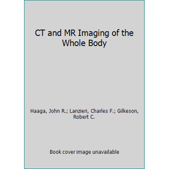 Pre-Owned CT and MR Imaging of the Whole Body (Hardcover) 9997635396 9789997635396