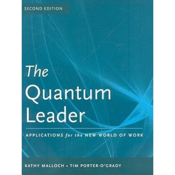 The Quantum Leader: Applications for the New World of Work