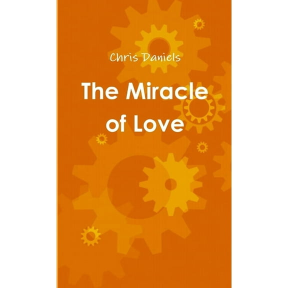 The Miracle of Love, (Paperback)