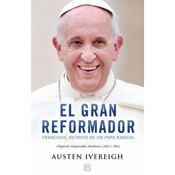 Pre-Owned El Gran Reformador: Francisco, Retrato de Un Papa / The Great Reformer: Francis and the Making of a Ra (Hardcover) 8466656286 9788466656283