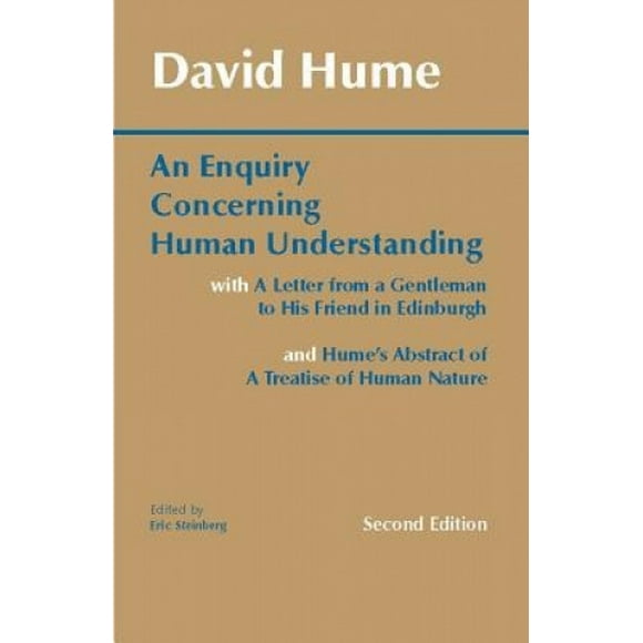 An Enquiry Concerning Human Understanding: with Hume's Abstract of A Treatise of Human Nature and A Letter from a Gentleman to His Friend in Edinburgh