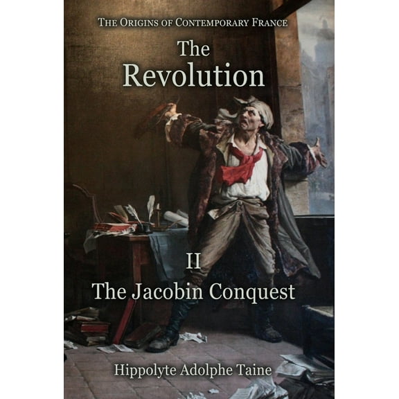 Origins of Contemporary France: The Revolution - II : The Jacobin Conquest (Series #3) (Hardcover)
