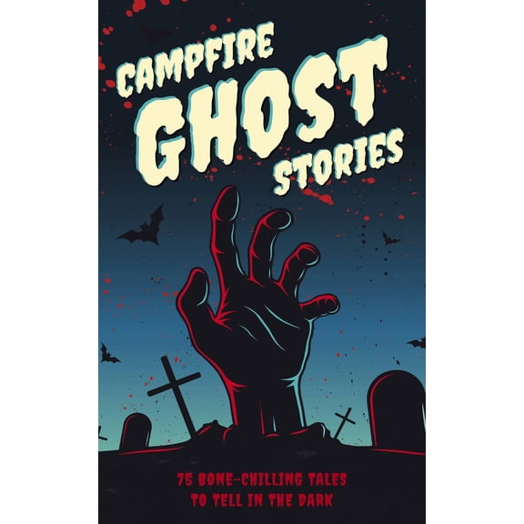 Pre-Owned Campfire Ghost Stories: 50+ Bone-Chilling Tales to Tell in the Dark (Paperback) 1646434064 9781646434060