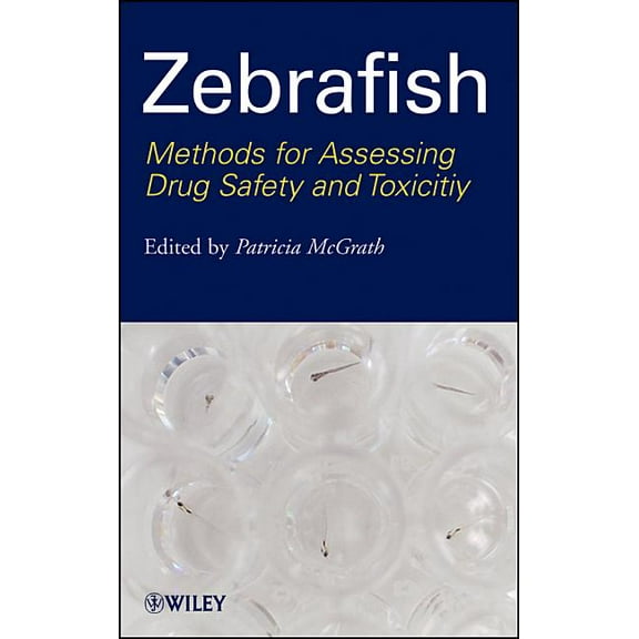 Zebrafish: Methods for Assessing Drug Safety and Toxicity, (Hardcover)