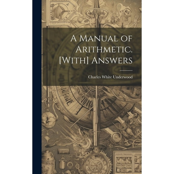 A Manual of Arithmetic. [With] Answers (Hardcover)
