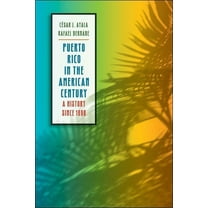 Puerto Rico in the American Century: A History Since 1898, (Paperback)