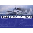 thumbnail image 1 of Pre-Owned Town Class Destroyers: A Critical Assessment (Hardcover) 1785004018 9781785004018, 1 of 2