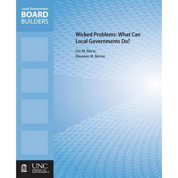 Local Government Board Builders Wicked Problems: What Can Local Governments Do?, (Paperback)