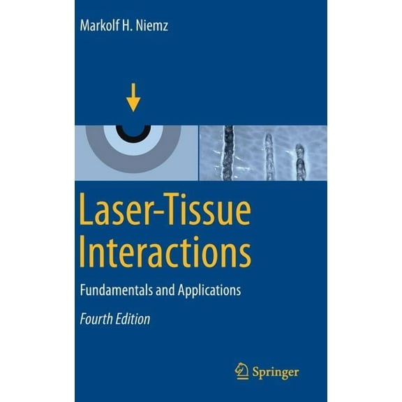 Laser-Tissue Interactions: Fundamentals and Applications, (Hardcover)
