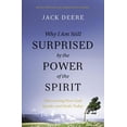 thumbnail image 3 of Why I Am Still Surprised by the Power of the Spirit: Discovering How God Speaks and Heals Today, (Paperback), 3 of 3