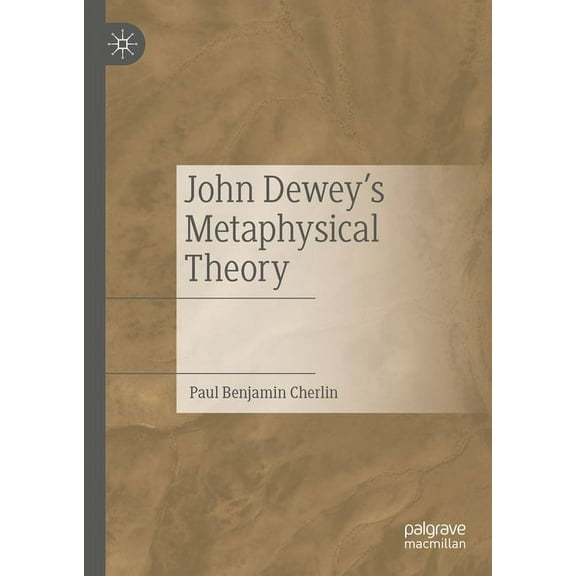 John Dewey's Metaphysical Theory, (Hardcover)
