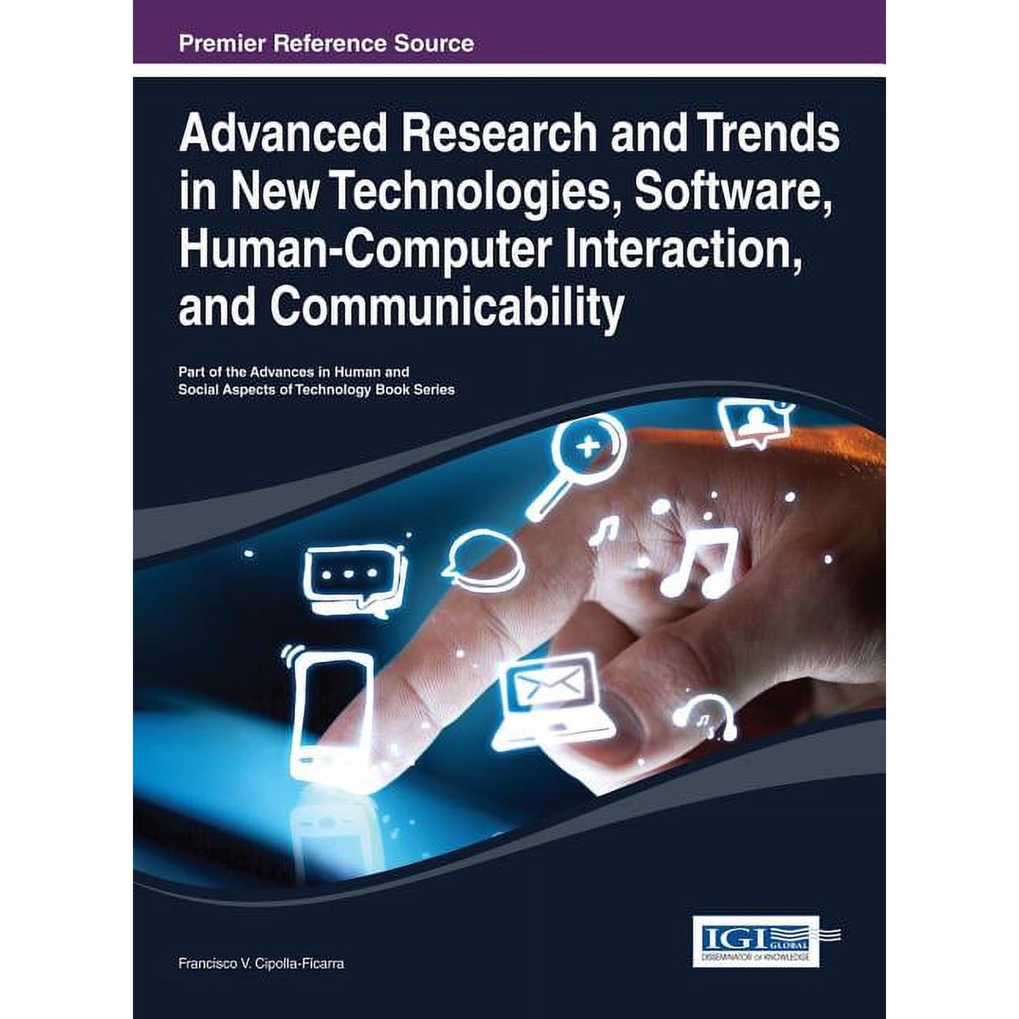 Advances in Human and Social Aspects of Advanced Research and Trends in New Technologies, Software, Human-Computer Interaction, and Communicability, (Hardcover)