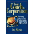 thumbnail image 1 of Pre-Owned From Couch to Corporation: Becoming a Successful Corporate Therapist (Hardcover) by Iris Martin, 1 of 1