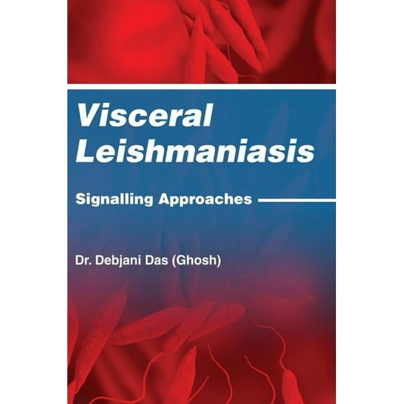 Visceral Leishmaniasis: Signalling Approaches, (Hardcover)