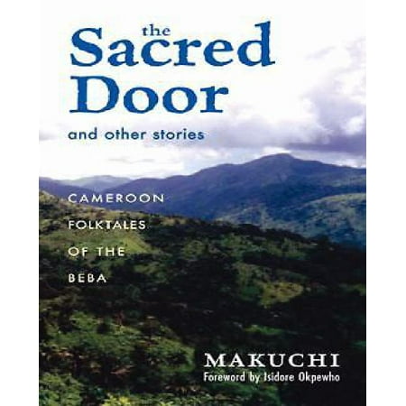 The Sacred Door and Other Stories: Cameroon Folktales of the Beba