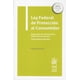 thumbnail image 1 of Ley Federal de Protección al Consumidor Reglamentos de la Procuraduría Federal del Consumidor Tirant lo Blanch 9788413550978, 1 of 2