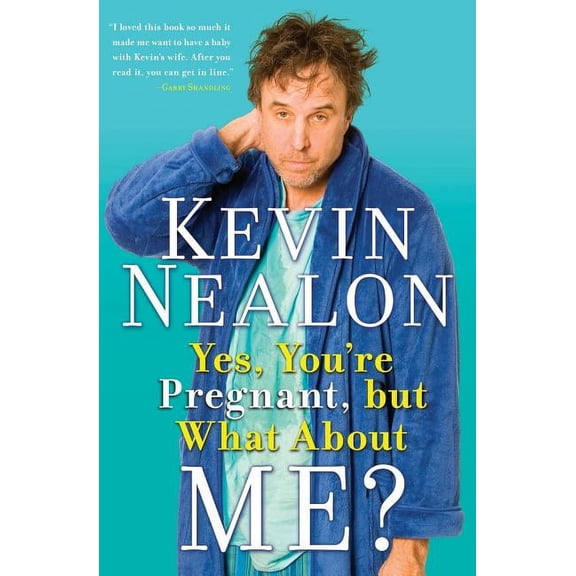 Yes, You're Pregnant, But What about Me?, (Paperback)