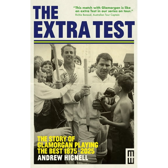The Extra Test: The Story of Glamorgan Playing the Best: 1875 - 2025, (Hardcover)