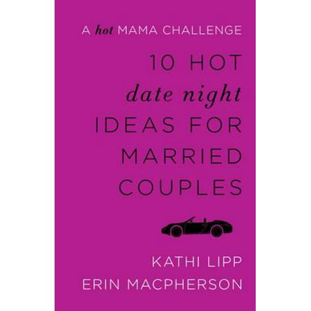 10 Hot Date Night Ideas for Married Couples - eBook