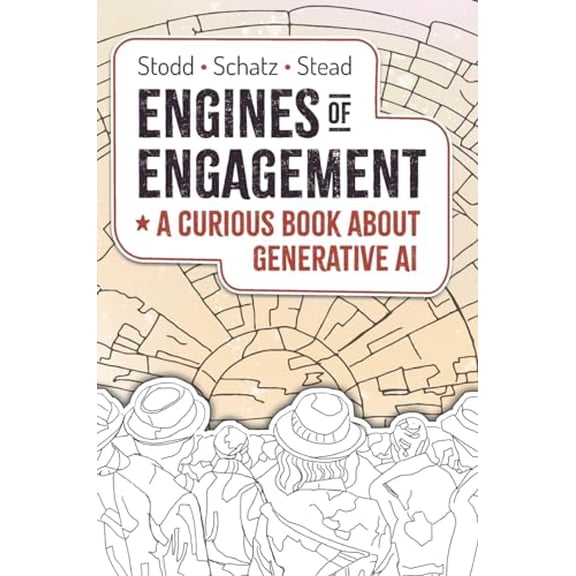 Pre-Owned Engines of Engagement - A Curious Book about Generative AI, 9781738448203, 1738448207, Hardcover,