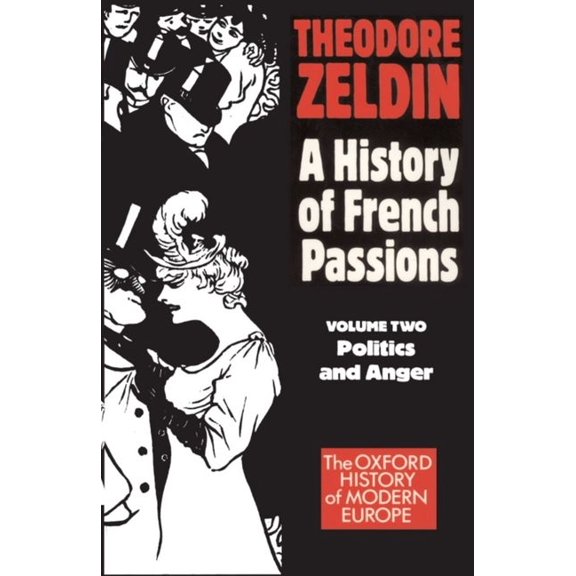 Oxford History of Modern Europe France, 1848-1945: Politics and Anger, (Paperback)