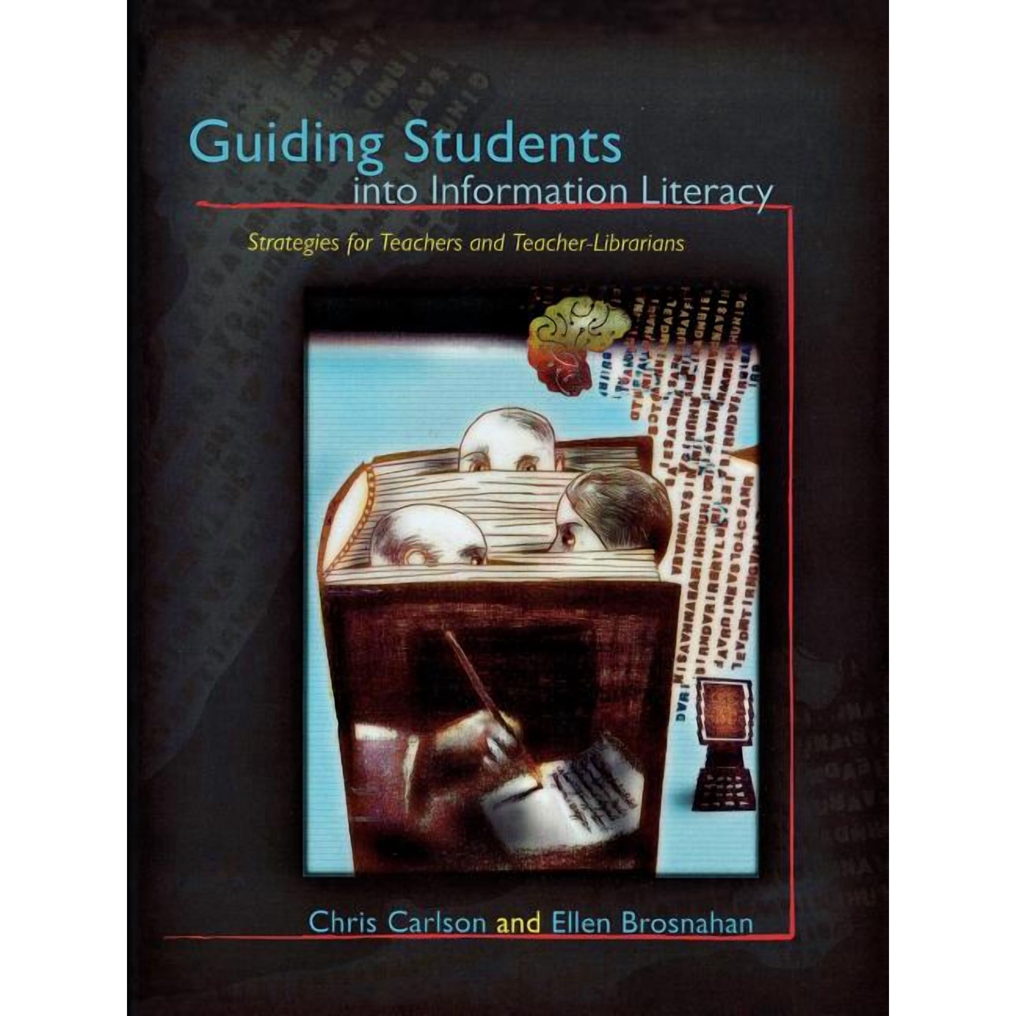 Guiding Students into Information Literacy: Strategies for Teachers and Teacher-Librarians (Paperback)