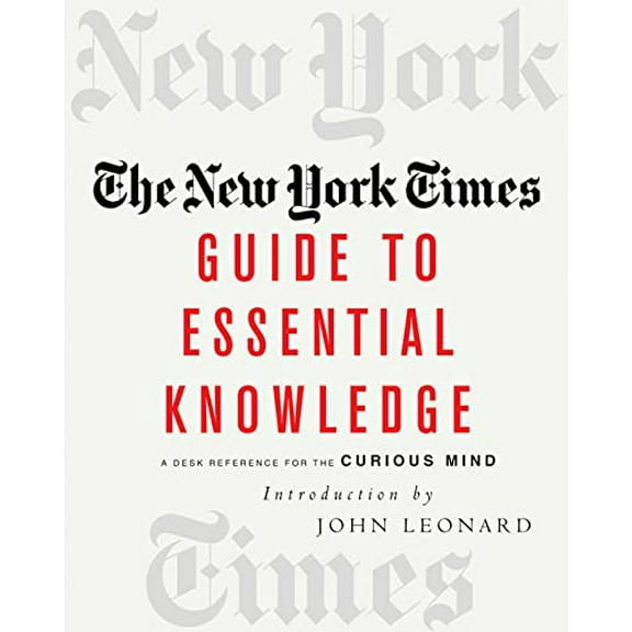 Pre-Owned The New York Times Guide to Essential Knowledge: A Desk Reference for the Curious Mind (Hardcover) 0312313675 9780312313678