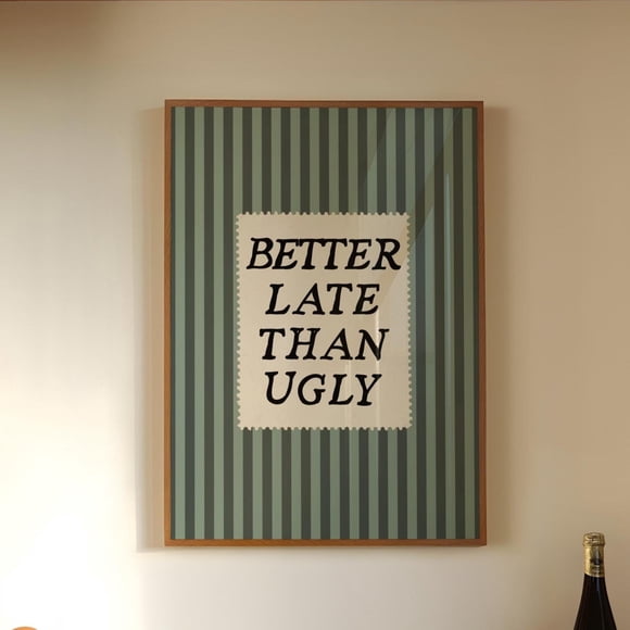 Ishii Melatic Better Late Than Ugly Poster Uplifting Quote Inspirational Wall Art Sage Green Stripes Poster Wall Art Affirmation Poster Trendy