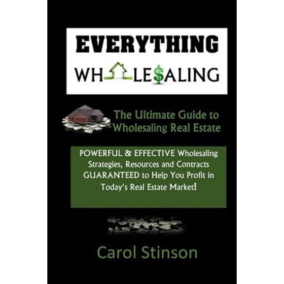 Pre-Owned Everything Wholesaling: The Ultimate Guide to Wholesaling Real Estate