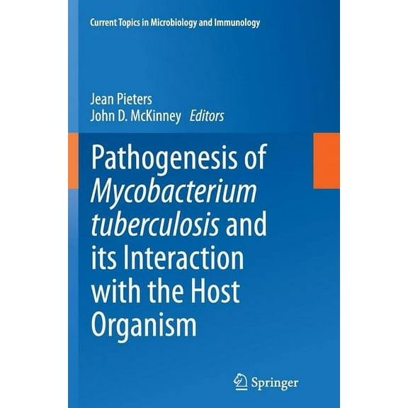 Current Topics in Microbiology and Immmu Pathogenesis of Mycobacterium Tuberculosis and Its Interaction with the Host Organism, Book 374, (Paperback)