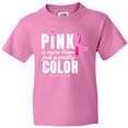 thumbnail image 3 of Inktastic Breast Cancer Pink is More Than Just a Pretty Color Youth T-Shirt, 3 of 5