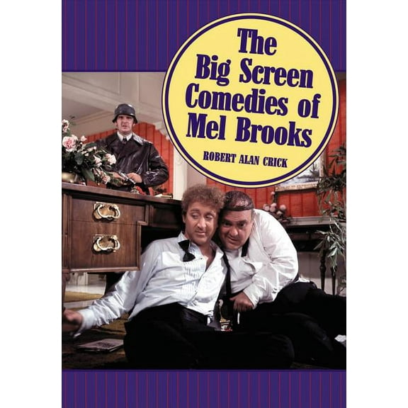 The Big Screen Comedies of Mel Brooks, (Paperback)