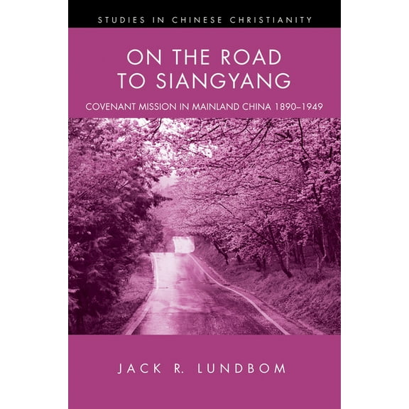 Studies in Chinese Christianity: On the Road to Siangyang (Hardcover)