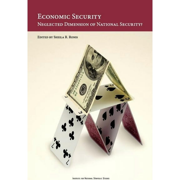 Economic Security: Neglected Dimension of National Security, (Paperback)