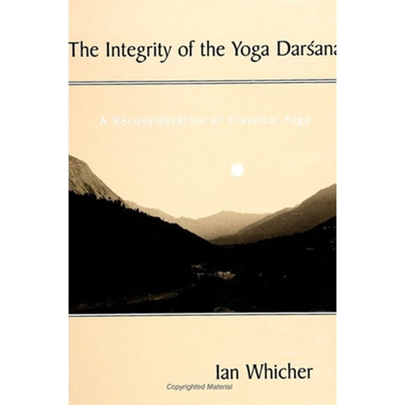 Pre-Owned The Integrity of the Yoga Darśana: A Reconsideration of Classical Yoga (Paperback) 0791438163 9780791438169