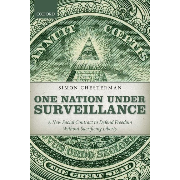 One Nation Under Surveillance: A New Social Contract to Defend Freedom Without Sacrificing Liberty, (Paperback)