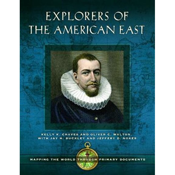 Pre-Owned Mapping the World Through Primary Docume Explorers of the American East: Mapping the World Through Primary Documents, (Hardcover)
