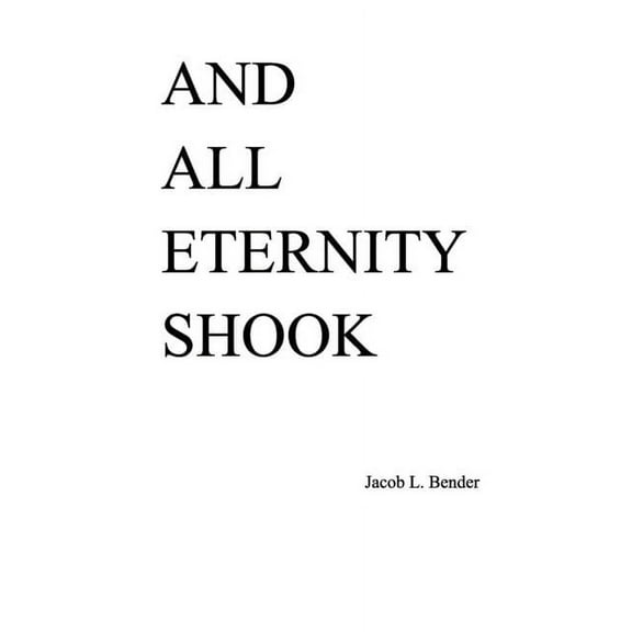 And All Eternity Shook, (Paperback)