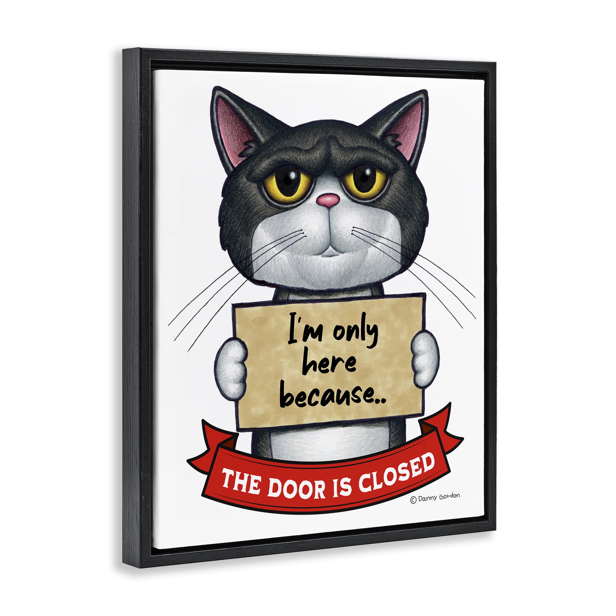 Here Because Door Is Closed Black Framed Floater Canvas Wall Art, design by Danny Gordon Art