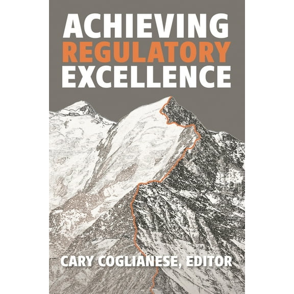 Achieving Regulatory Excellence, (Paperback)
