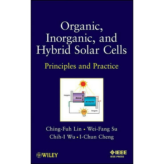 Organic, Inorganic and Hybrid Solar Cells: Principles and Practice, (Hardcover)