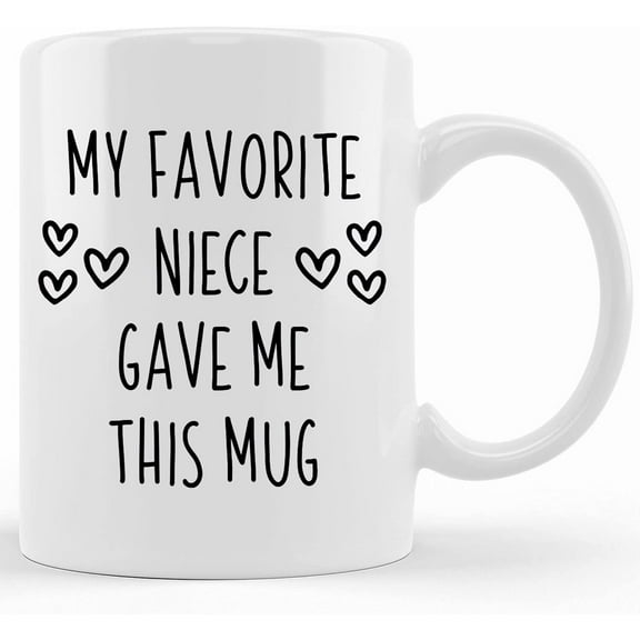 My Favorite Niece Gave Me This Mug, Coffee Mug, Gifts For Uncle For Aunt, Niece Mug Gifts, Sister In Law, Brother In Law, Coffee Cup_tmp10857, Ceramic Novelty Coffee Mug, Tea Cup, Gift P