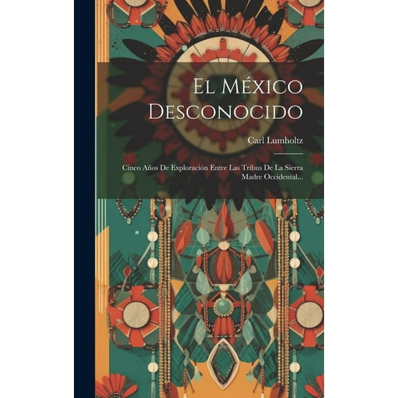 El México Desconocido (Hardcover)