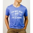 thumbnail image 3 of I'm Not Old I'm Classic Funny Shirt for Men Dad Joke Car Tee for Adults Heather Blue Shirt Adult Small, 3 of 5