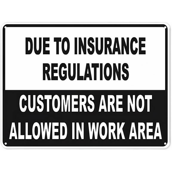 Due to Insurance Regulations Customers Not Allowed in Work Area Safety Sign - 8"x12" Aluminum Danger Tin Road Sign, Workplace Customer Restriction Marker