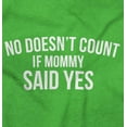 thumbnail image 2 of No Doesn’t Count Mommy Said Yes Toddler Boy Girl T Shirt Infant Toddler Brisco Brands 12M, 2 of 6