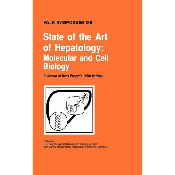 Falk Symposium State of the Art of Hepatology: Molecular and Cell Biology, Book 138, (Hardcover)