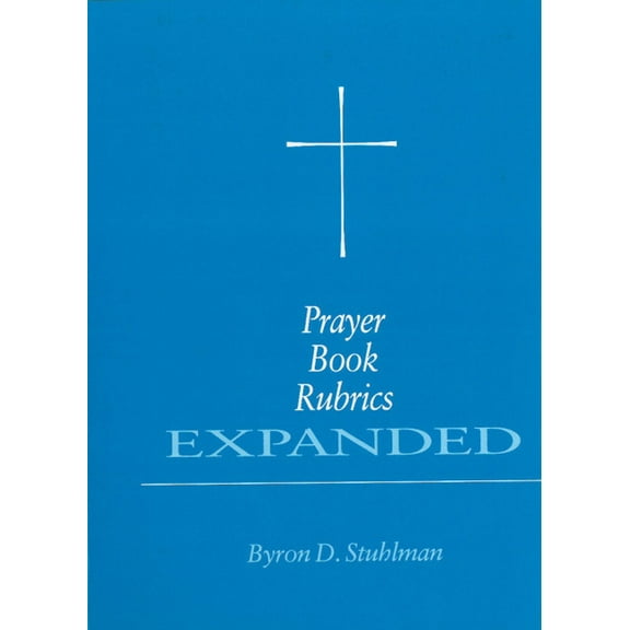 Prayer Book Rubrics Expanded, (Paperback)