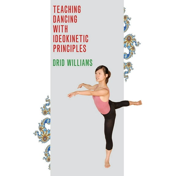 Teaching Dancing with Ideokinetic Principles, (Paperback)