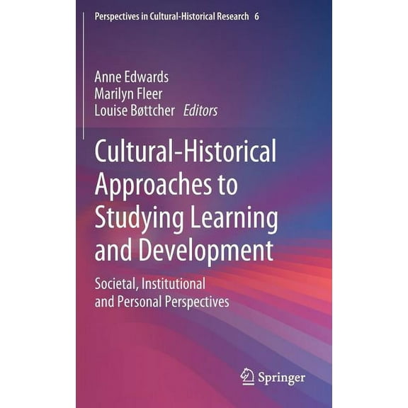 Perspectives in Cultural-Historical Rese Cultural-Historical Approaches to Studying Learning and Development: Societal, Institutional and Personal Perspectives, Book 6, (Hardcover)